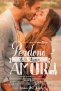 pelicula Perdona Si Te Llamo Amor,Perdona Si Te Llamo Amor online